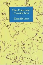 book cover of The porcine canticles by David Lee