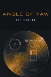 book cover of Angle of Yaw by Ben Lerner