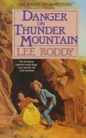 book cover of Danger on Thunder Mountain (An American Adventure, Book 3) by Lee Roddy