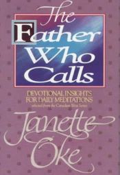 book cover of The Father Who Calls: Spiritual Insights from the Canadian West Series by Janette Oke