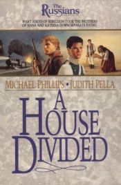 book cover of (The Russians, Book 2) A House Divided by Michael Phillips
