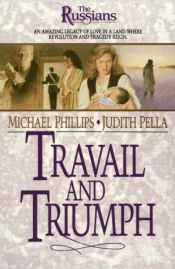 book cover of The Russians #3 - Travail and Triumph by Michael Phillips