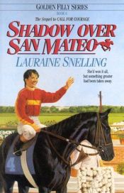 book cover of Shadow over San Mateo (Golden Filly, Book 6) by Lauraine Snelling