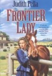 book cover of Frontier Lady (Lone Star Legacy #1) by Judith Pella