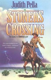 book cover of Stoner's Crossing (Lone Star Legacy, No. 2) by Judith Pella