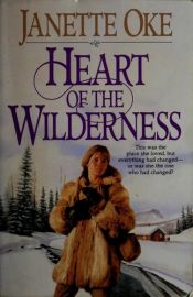 book cover of Heart of the wilderness (Women of the west series) by Janette Oke