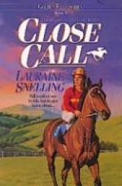 book cover of Close Call (Golden Filly, No 9) by Lauraine Snelling