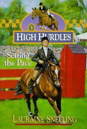 book cover of High Hurdles 03: Setting the Pace by Lauraine Snelling