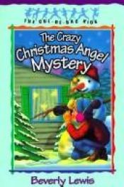book cover of The Crazy Christmas Angel Mystery (Cul-De-Sac Kids #3) by Beverly Lewis
