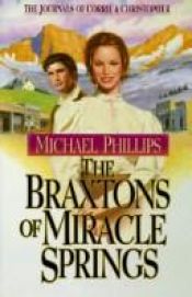 book cover of The Braxtons of Miracle Springs (The Journals of Corrie and Christopher #1) by Michael Phillips