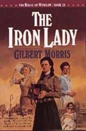 book cover of The iron lady by Gilbert Morris