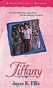 book cover of Tiffany (Springsong Books) by Joyce K. Ellis