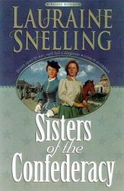 book cover of Sisters of the Confederacy by Lauraine Snelling