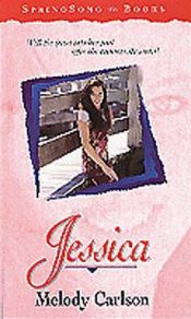 book cover of Jessica (SpringSong Books #20) by Melody Carlson