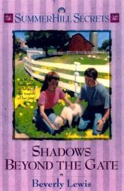 book cover of Shadows Beyond the Gate (Summerhill Secrets #10) (Book 10) by Beverly Lewis