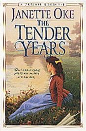 book cover of The Tender Years (Prairie Legacy Series, Book 1) by Janette Oke
