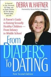 book cover of De los pañales a la primera cita : la educación sexual de los hijos de 0 a 12 años by Debra W. Haffner