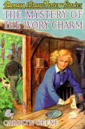book cover of Nancy Drew Original 13: The Mystery of the Ivory Charm by Carolyn Keene