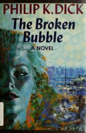 book cover of The Broken Bubble by Philip K. Dick