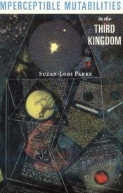 book cover of Imperceptible Mutabilities in the Third Kingdom by Suzan-Lori Parks