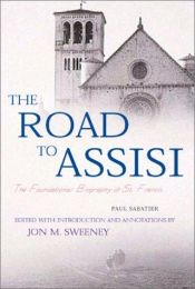 book cover of The Road to Assisi: The Essential Biography of St. Francis by Paul Sabatier