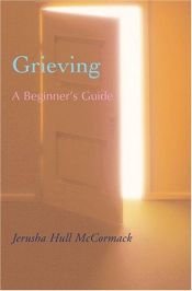 book cover of Grieving: A Beginner's Guide by Jerusha Hull McCormack