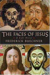 book cover of The Faces of Jesus by Frederick Buechner