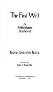 book cover of The First Well: A Bethlehem Boyhood - in Arabic by Jabra Ibrahim Jabra