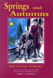 book cover of Springs and autumns by Baltasar Porcel