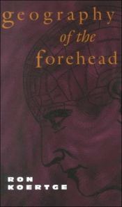 book cover of Geography of the Forehead by Ron Koertge