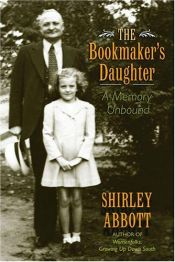 book cover of The Bookmaker’s Daughter: A Memory Unbound by Shirley Abbott