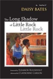 book cover of The Long Shadow of Little Rock: A Memoir by Daisy Bates
