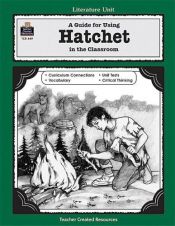 book cover of A Guide for Using Hatchet in the Classroom by Γκάρυ Πόλσεν