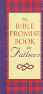 book cover of The Bible Promise Book for Fathers (Bible Promise Books) by Sam Wellman