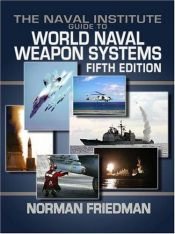 book cover of The Naval Institute Guide to World Naval Weapon Systems by Norman Friedman
