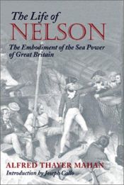 book cover of The Life of Nelson: The Embodiment of the Sea Power of Great Britain by A. T. Mahan