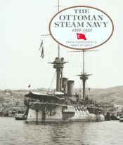 book cover of The Ottoman Steam Navy 1828-1923 by Bernd Langensiepen