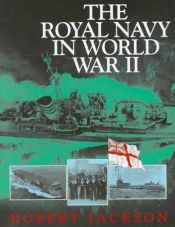 book cover of The Royal Navy in World War II by Robert Jackson