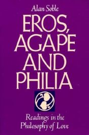 book cover of Eros, Agape and Philia by Alan Soble