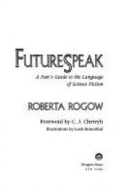 book cover of Futurespeak: A Fan's Guide to the Language of Science Fiction by Roberta Rogow