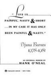 book cover of Djuna Barnes Life Is Painful Nasty by Hank O'Neal