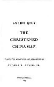 book cover of The Christened Chinaman by Andrei Bely