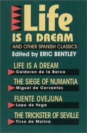 book cover of Life is a Dream and Other Spanish Classics by Eric Bentley