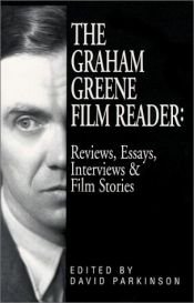 book cover of The Graham Greene Film Reader: Reviews, Essays, Interviews and Film Stories by Ґрем Ґрін