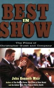 book cover of Best in Show: The Films of Christopher Guest and Company by John Kenneth Muir