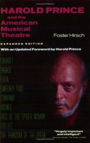 book cover of Harold Prince and the American Musical Theatre: Expanded Edition by Foster Hirsch