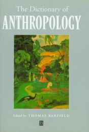 book cover of The dictionary of anthropology by Thomas J. Barfield