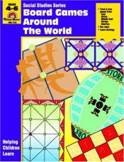 book cover of Board Games Around the World (Social Studies Series Grades 4 - 6) by Spencer Johnson