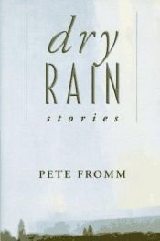 book cover of Dry rain by Pete Fromm