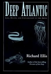 book cover of Deep Atlantic: Life, Death, and Exploration in the Abyss by Richard Ellis